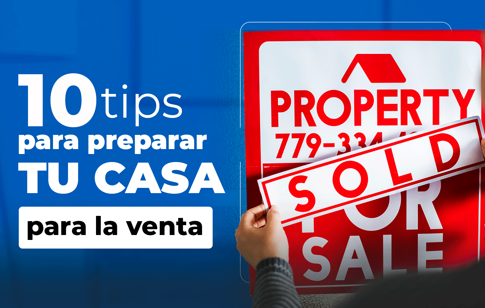 Tips para preparar tu casa para la venta
